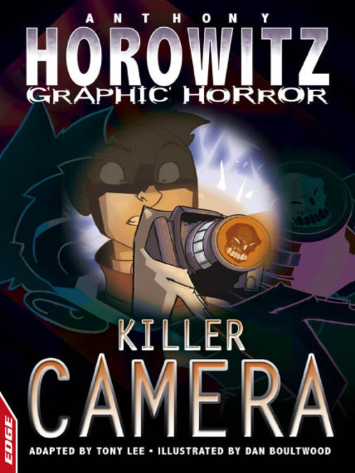 Title details for EDGE - Horowitz Graphic Horror: Killer Camera by Dan Boultwood - Available